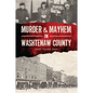 Murder & Mayhem in Washtenaw County - Paperback