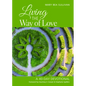 Living the Way of Love: A 40-Day Devotional - Paperback