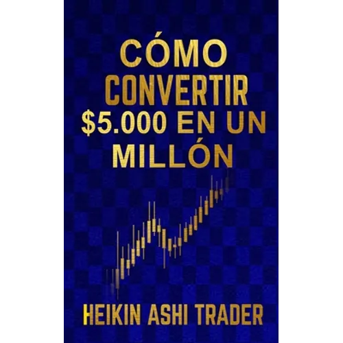 Cómo Convertir $5.000 en Un Millón - Paperback