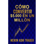 Cómo Convertir $5.000 en Un Millón - Paperback