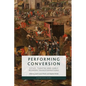 Performing Conversion: Cities, Theatre and Early Modern Transformations - Paperback