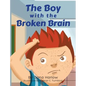 The Boy with The Broken Brain - Hardcover