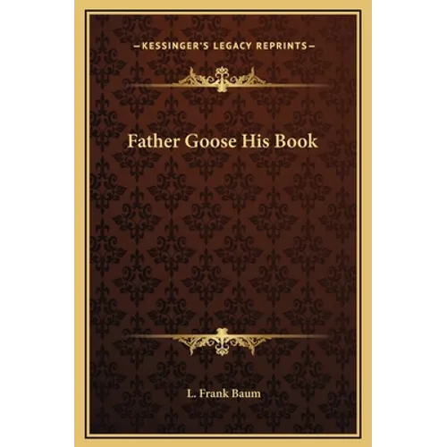 Father Goose His Book - Hardcover