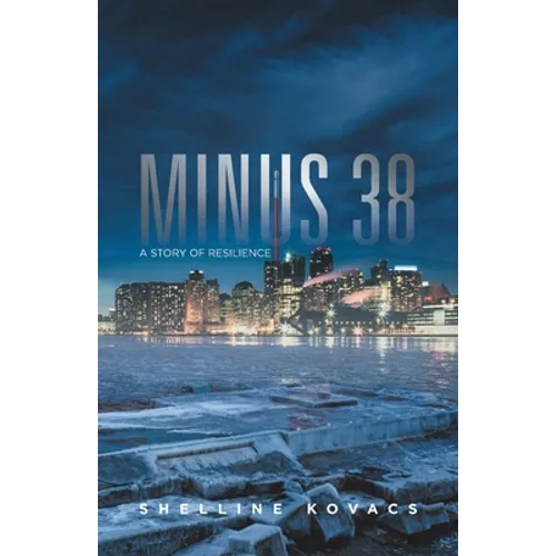 Minus 38: A Story of Resilience - Paperback