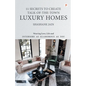 11 Secrets to Create Talk-Of-The-Town Luxury Homes: Weaving Love, Life and Interiors as Glamorous as you - Paperback