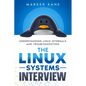The Linux Systems Interview: Understanding Linux Internals And Troubleshooting - Paperback