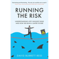 Running the Risk: From Shark Attacks to Nuclear Disaster - Understanding Life's Biggest Risks and How We Build a Safer Future - Hardcover