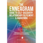 The Enneagram Guide To Self-Discovery, Relationship Fulfilment & Awakening: Using The Enneagram For Finding Your True Self, Deepening Your Relationshi - Paperback