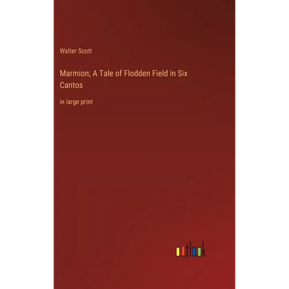 Marmion; A Tale of Flodden Field in Six Cantos: in large print - Hardcover