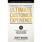 The Ultimate Customer Experience: 5 Steps Everyone Must Know to Excite Your Customers, Engage Your Colleagues, and Enjoy Your Work - Hardcover