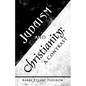 Judaism and Christianity: A Contrast - Paperback