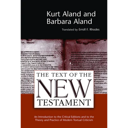 The Text of the New Testament: An Introduction to the Critical Editions and to the Theory and Practice of Modern Textual Criticism - Paperback
