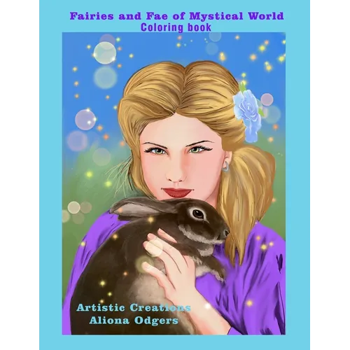 Fairies and Fae of Mystical World: Coloring book. Suitable for adults and older children, featuring beautiful fairies and mystical creatures. - Paperback