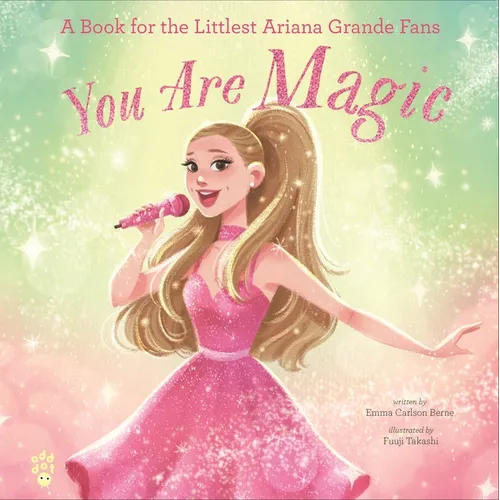 You Are Magic: A Book for the Littlest Ariana Grande Fans - Hardcover