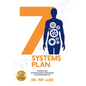 7 Systems Plan: Proven Steps to Amazing Health Transformations and Lasting Weight Loss - Hardcover