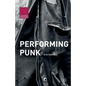 Performing Punk - Paperback