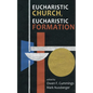 Eucharistic Church, Eucharistic Formation - Paperback