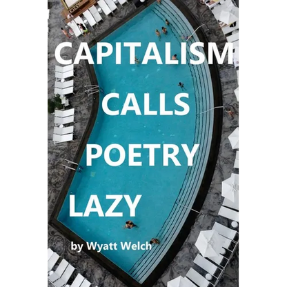 Capitalism Calls Poetry Lazy - Paperback