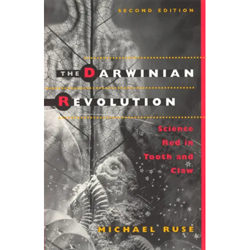 The Darwinian Revolution: Science Red in Tooth and Claw - Paperback