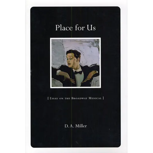 Place for Us: Essay on the Broadway Musical - Paperback