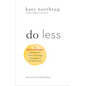 Do Less: A Revolutionary Approach to Time and Energy Management for Ambitious Women - Paperback