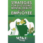 Strategies for Discussing Mental Health with Employees: Peace of Mind for The Both of You - Paperback
