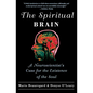 The Spiritual Brain: A Neuroscientist's Case for the Existence of the Soul - Paperback