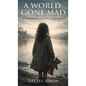 A World Gone Mad: The True Story of Surviving a Dictatorship (New Edition) - Hardcover