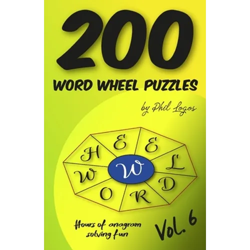 200 Word Wheel Puzzles: Vol. 6 - Paperback