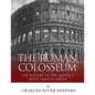 The Roman Colosseum: The History of the World's Most Famous Arena - Paperback