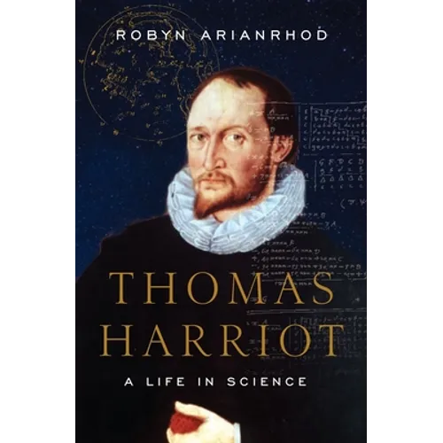 Thomas Harriot: A Life in Science - Hardcover
