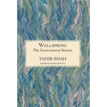 The Caravanserai Stories: Wellspring - Hardcover