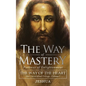 The Way of Mastery, Pathway of Enlightenment: The Way of the Heart: The Christ Mind Trilogy Vol I ( Pocket Edition ) - Paperback