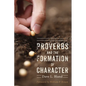 Proverbs and the Formation of Character - Hardcover