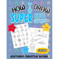 How to Draw Super Cute Stuff: A Fun And Easy Step-by-Step Guide To Draw Animals, Food, And Much More - Paperback