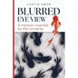 Blurred Eye View: A memoir inspired by the universe - Paperback