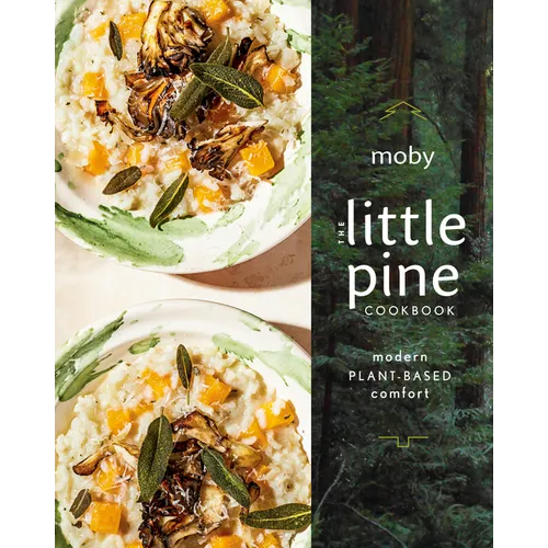 The Little Pine Cookbook: Modern Plant-Based Comfort - Hardcover