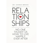 Relationships: No One Taught Us How to Live Happily Ever After - Hardcover