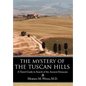 The Mystery of the Tuscan Hills: A Travel Guide in Search of the Ancient Etruscans - Hardcover