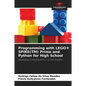 Programming with LEGO(R) SPIKE(TM) Prime and Python for High School - Paperback