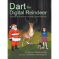 Dart the Digital Reindeer: Santa's Partner in the Cyber World - Hardcover
