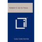 Robert E. Lee In Texas - Hardcover