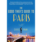The Good Thief's Guide to Paris: A Mystery - Paperback