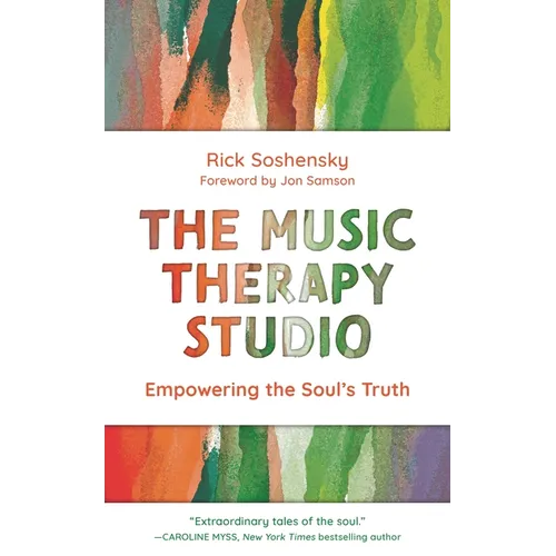 The Music Therapy Studio: Empowering the Soul's Truth - Paperback