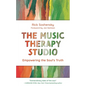 The Music Therapy Studio: Empowering the Soul's Truth - Paperback