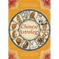 Chinese Astrology: Life, Love, and Luck in Twelve Animal Signs - Paperback