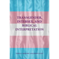 Transgender, Intersex, and Biblical Interpretation - Paperback