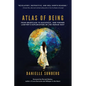 Atlas of Being: From Briefcase to Backpack, One Former Lawyer's Exploration of the Human Way - Paperback