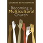 Becoming a Multicultural Church - Paperback