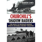 Churchill's Shadow Raiders: The Race to Develop Radar, World War II's Invisible Secret Weapon - Hardcover